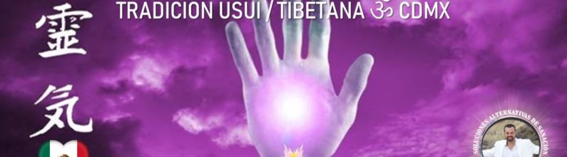 ॐ REIKI (ENTRENAMIENTO) TODOS LOS NIVELES ॐ TRADICIÓN USUI / TIBETANA ॐ EN: CDMX